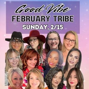 Good Vibe February 15th Tribe Event